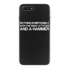 nothing is impossible with a hammer iPhone 7 Plus Case