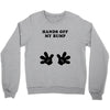 Hands off my Bump Crewneck Sweatshirt