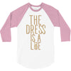 the dress is a lie 3/4 Sleeve Shirt