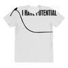 i have potential All Over Women's T-shirt
