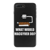 what would macgyver do iPhone 7 Plus Case