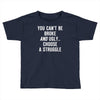 you can't be broke and ugly Toddler T-shirt