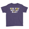 Did You See My Bag Youth Tee
