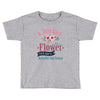 A July Girl Like A Flowers Toddler T-shirt