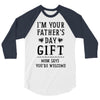 I&rsquo;m Your Father&rsquo;s Day Gift Mom Says You&rsquo;re Welcome 3/4 Sleeve Shirt