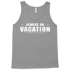 Always On Vacation Tank Top
