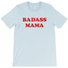 Badass Mama T-Shirt