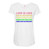 love is love, black lives matter, climate change is real, immigrants m Maternity Scoop Neck T-shirt