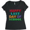 happy last day of school Women's Triblend Scoop T-shirt