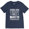 English Is Important But Math Is Importanter V-Neck Tee