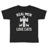 real men love cats (2) Toddler T-shirt