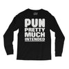 pun pretty much intended Long Sleeve Shirts