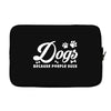 Dogs Because People Suck Laptop sleeve