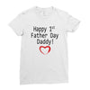 happy 1st father day Ladies Fitted T-Shirt