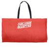challenge accepted Weekender Totes