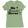 me sarcastic never Ladies Fitted T-Shirt