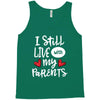 I Still Live With My Parents Tank Top