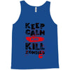 Keep Calm And Kill Zombies Tank Top