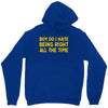 boy do i hate being right all the time Unisex Hoodie