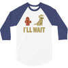 i'll wait 3/4 Sleeve Shirt