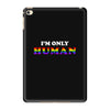 I'm Only Human iPad Mini 4