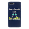 speech therapist needs wine therapy too iPhone 7 Plus Case