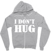 i don't hug Zipper Hoodie