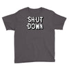 shut down slogan Youth Tee