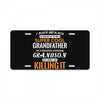 I Never Dreamed I'd Grow Up To Be A Super Cool Grandfather Of Freaking License Plate