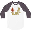 i'll wait 3/4 Sleeve Shirt
