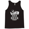 beer does not ask Tank Top