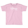 i pray 2 god Toddler T-shirt