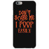 don't scare me i poop easily iPhone 6/6s Case