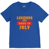 Legends Are Born In July V-Neck Tee