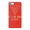 all i care about is pizza iPhone 7 Case