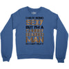 I Hate Being Sexy But I'm A Chubby Bearded Man So I Can't Help It Crewneck Sweatshirt
