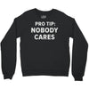nobody cares Crewneck Sweatshirt