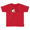 the best time of my life Toddler T-shirt
