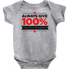 always give 100%, unless you're donating blood Baby Bodysuit