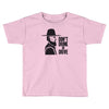 don't drink or drive Toddler T-shirt