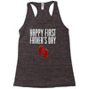 happy first fathers day Racerback Tank