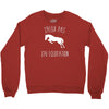 j'peux pas j'ai &eacute;quitation blc Crewneck Sweatshirt