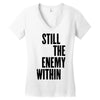 still the enemy within Women's V-Neck T-Shirt
