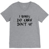 I Really Do Care Don't U? V-Neck Tee
