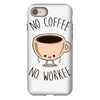 no coffee no workee iPhone 8