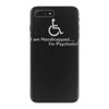 i am handicapped i'm psychotic iPhone 7 Plus Case