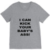 i can kick your babys ass V-Neck Tee
