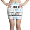 I'm Your Mother's Day Gift Dad Says You're Welcome Baby Boy Mini Skirts