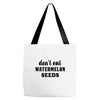 Don't Eat Watermelon Seeds Tote Bags