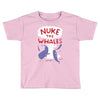 nuke the whales funny Toddler T-shirt